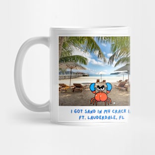 Crusty has sand in his crack from Fort Lauderdale Mug